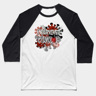 I Survived COVID-19! Baseball T-Shirt